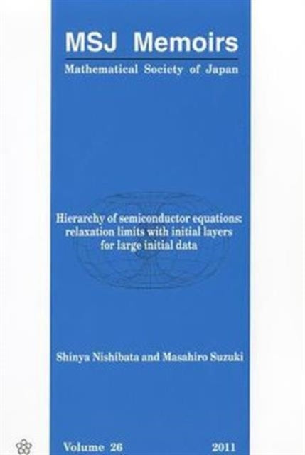 Book cover of: Hierarchy Of Semiconductor Equations: Relaxation Limits With Initial Layers For Large Initial Data