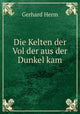 Book cover of: Die Kelten der Vol der aus der Dunkel kam