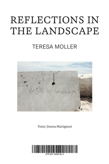 Book cover of: Teresa Moller: Reflections in the Landscape. By: Teresa Moller