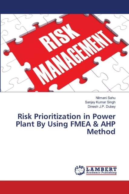 Book cover of: Risk Prioritization in Power Plant By Using FMEA & AHP Method