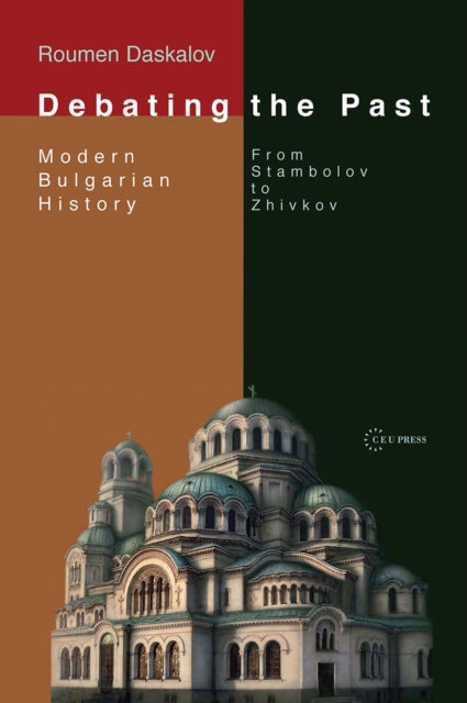 Book cover of: Debating the Past. By: Rumen Daskalov