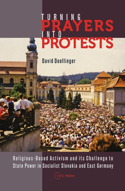 Book cover of: Turning Prayers into Protests. By: David Doellinger