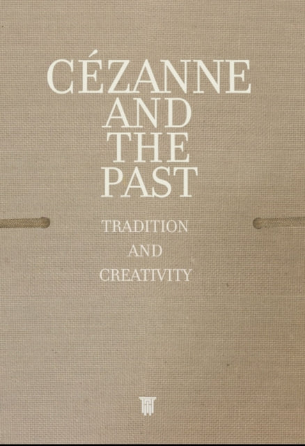 Book cover of: Cezanne and the Past