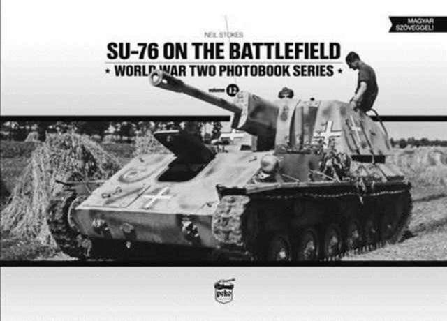 Book cover of: SU-76 on the Battlefield. By: Neil Stokes