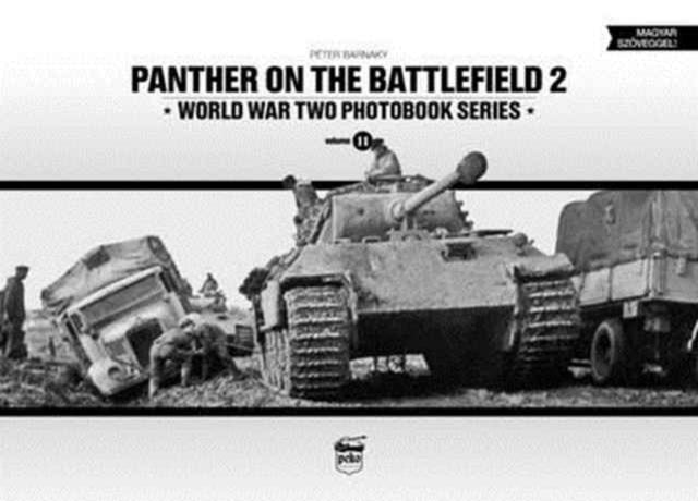 Book cover of: Panther on the Battlefield 2: World War Two Photobook Series. By: Peter Barnaky