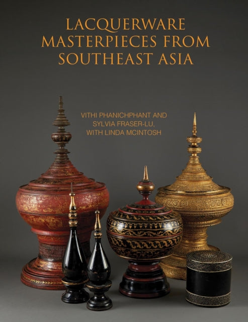 Book cover of: Lacquerware Masterpieces from Southeast Asia