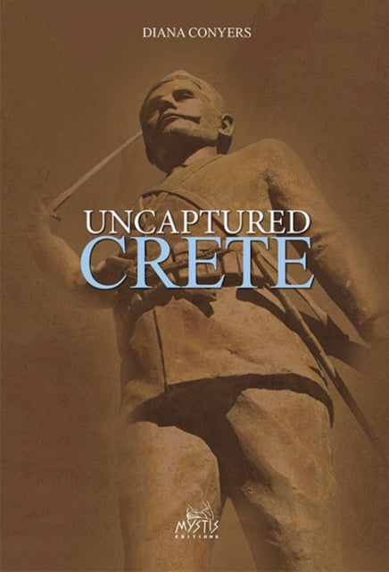 Book cover of: Uncaptured Crete. By: Diana Conyers
