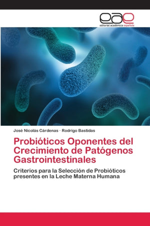 Probioticos Oponentes del Crecimiento de Patogenos Gastrointestinales