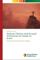 Book cover of: Politicas Publicas de Educacao Profissional em Saude no Brasil