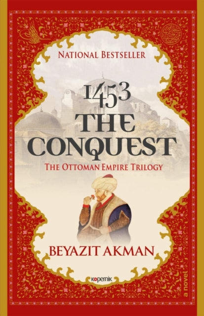 Book cover of: 1453 The Conquest. By: Beyazit Akman