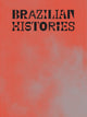 Book cover of: Brazilian Histories. By: Adriano Pedrosa