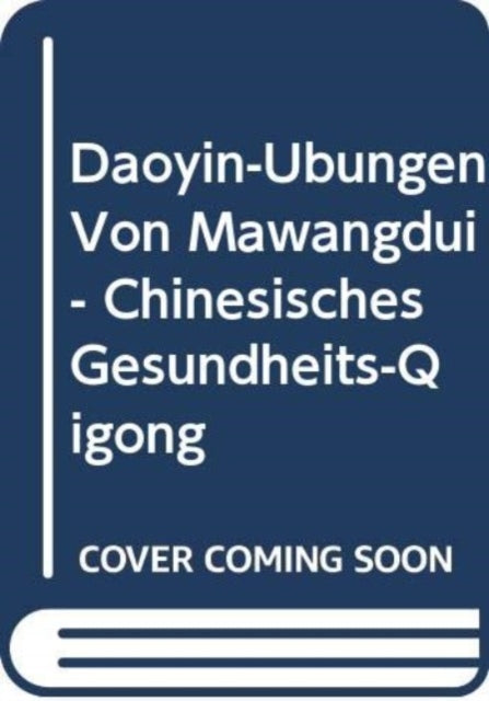 Book cover of: Daoyin-Ubungen Von Mawangdui - Chinesisches Gesundheits-Qigong