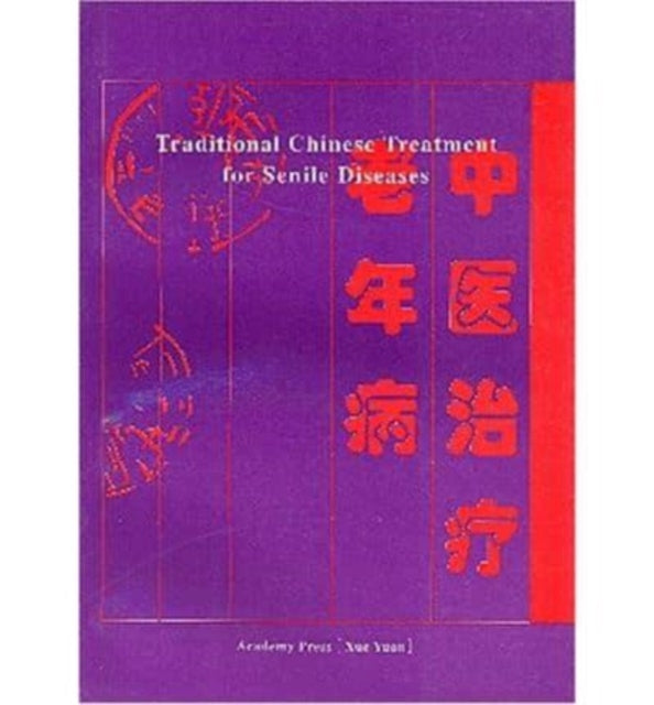 Book cover of: Traditional Chinese Treatment for Senile Diseases. By: Hou Jinglun