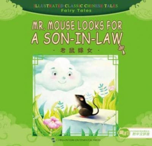 Book cover of: Mr. Mouse Looks for a Son-in-Law - Illustrated Classic Chinese Tales