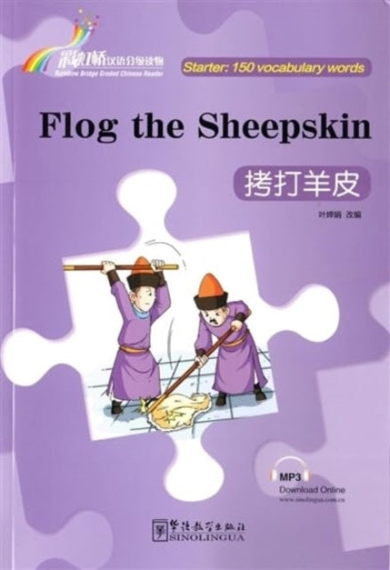 Book cover of: Flog the Sheepskin - Rainbow Bridge Graded Chinese Reader, Starter: 150 Vocabulary Words