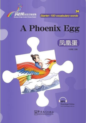 A Phoenix Egg - Rainbow Bridge Graded Chinese Reader, Starter : 150 Vocabulary Words