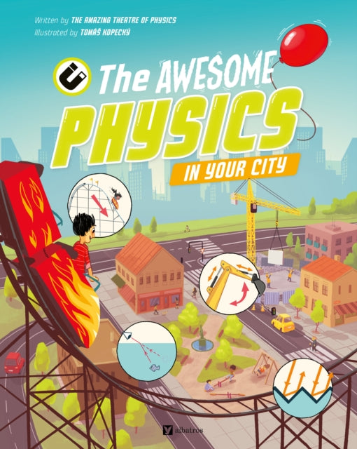 Book cover of: Awesome Physics in Your City. By: The Amazing Theatre of Physics