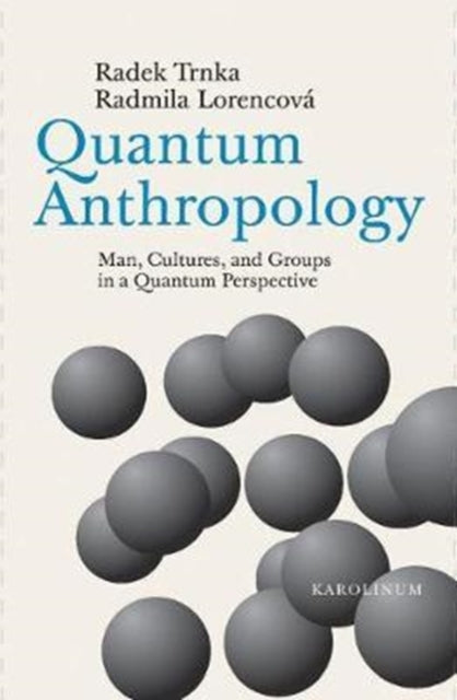 Book cover of: Quantum Anthropology. By: Radek Trnka