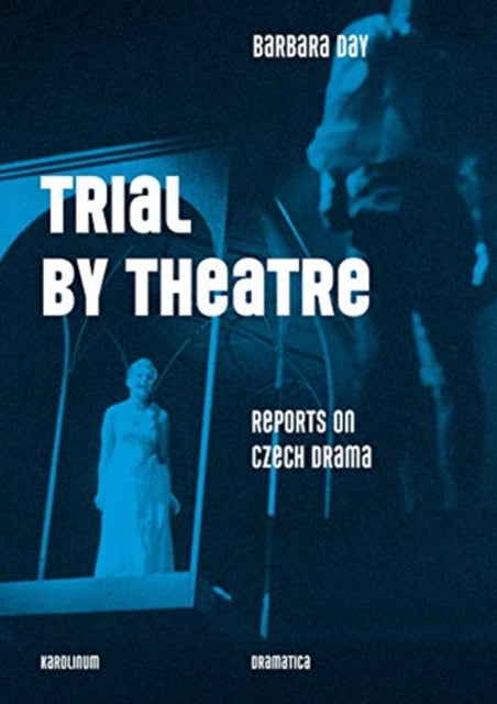 Book cover of: Trial by Theatre. By: Barbara Day