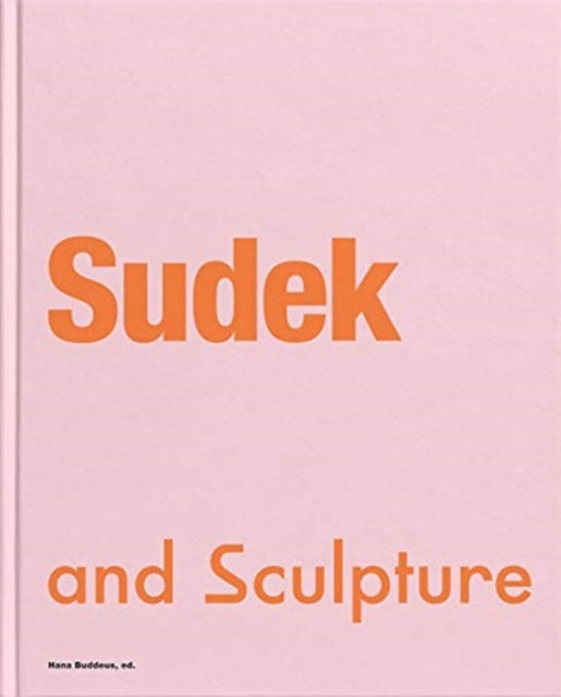 Book cover of: Sudek and Sculpture. By: Hana Logan