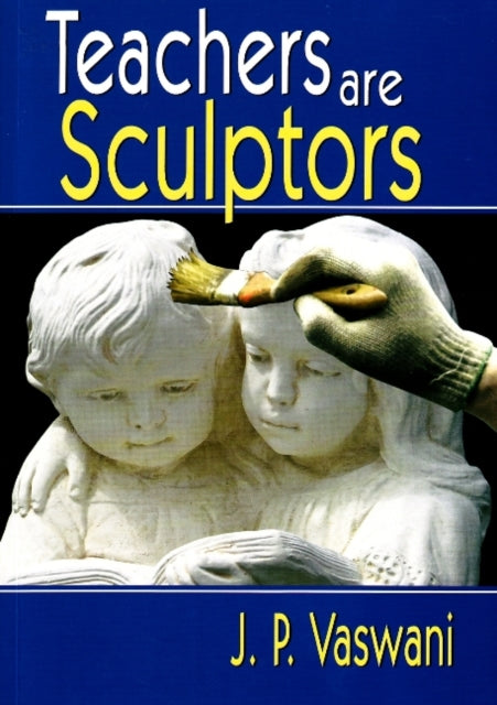 Book cover of: Teachers Are Sculptors