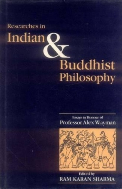 Book cover of: Researches in Indian and Buddhist Philosophy. By: Ram Karan Sharma