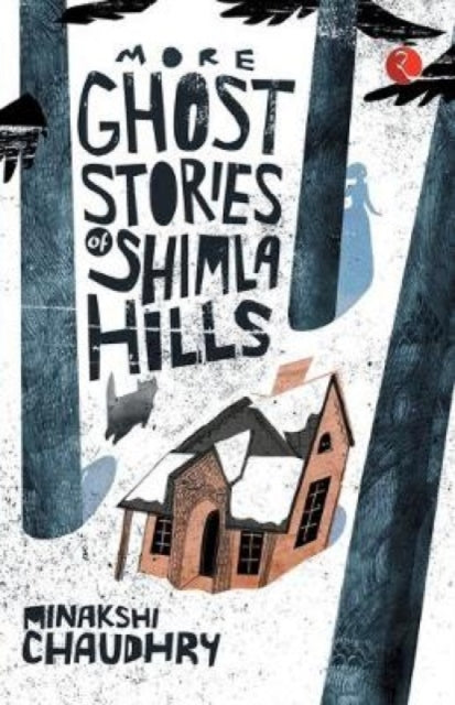 Book cover of: More Ghost Stories of Shimla Hills. By: Minakshi Chaudhry