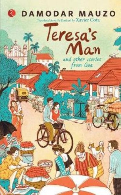 Book cover of: Teresa's Man and Other Stories from Goa. By: Dāmodara Māvajo