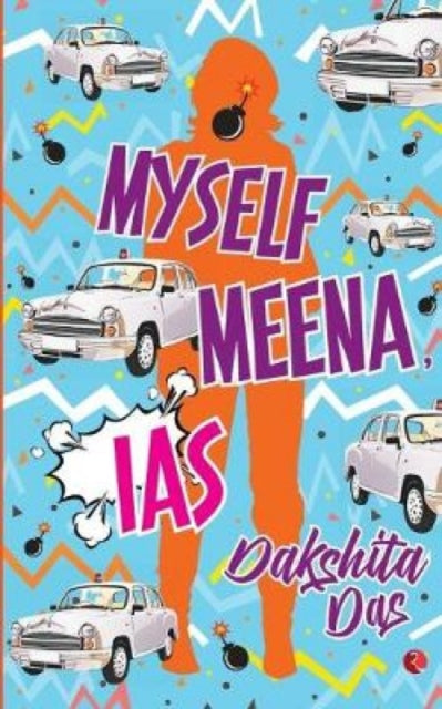 Book cover of: Myself Meena, Ias. By: Dakshita Das