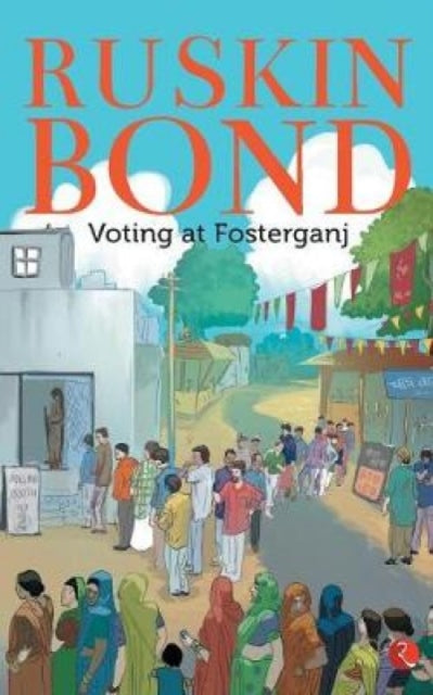 Book cover of: Voting at Fosterganj. By: Ruskin Bond