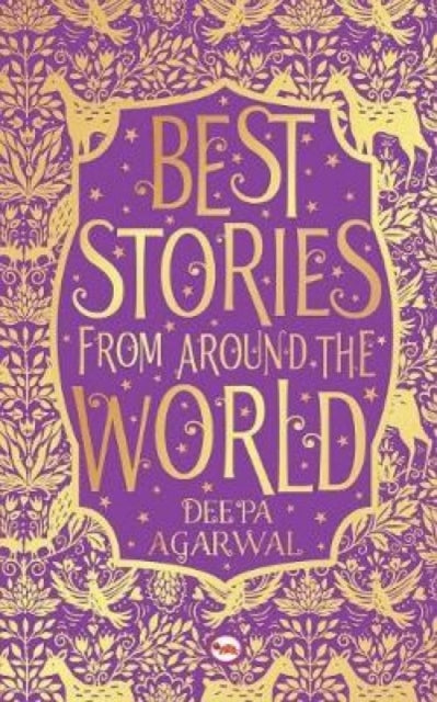 Book cover of: Best Stories from Around the World. By: Deepa Agarwal