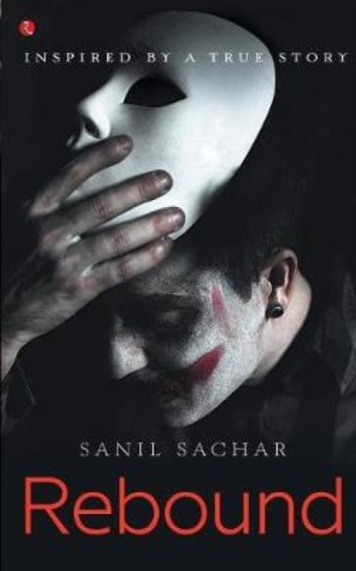 Book cover of: Rebound. By: Sanil Sachar