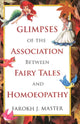 Book cover of: Glimpses of the Association Between Fairy Tales & Homeopathy. By: Farokh J. Master