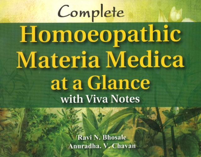 Book cover of: Complete Homoeopathic Materia Medica at a Glance. By: Anuradha V. Chavan