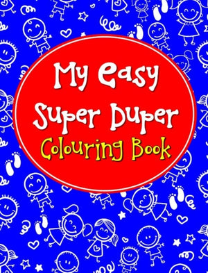 My Easy Super Duper Colouring Book