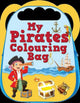 Book cover of: My Pirates Colouring Bag. By: Pegasus