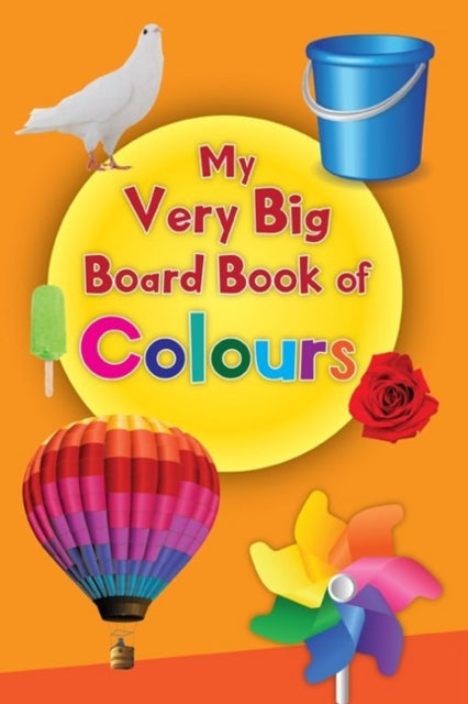 Book cover of: My Very Big Board Book of Colour