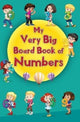 Book cover of: My Very Big Board Book of Numbers