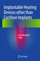 Book cover of: Implantable Hearing Devices other than Cochlear Implants. By: Gauri Mankekar
