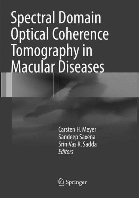 Book cover of: Spectral Domain Optical Coherence Tomography in Macular Diseases. By: Carsten H. Meyer