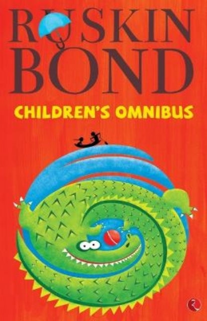Book cover of: Ruskin Bond Children's Omnibus