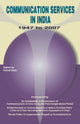 Book cover of: Communication Services in India -- 1947-2007. By: Vishal Sethi