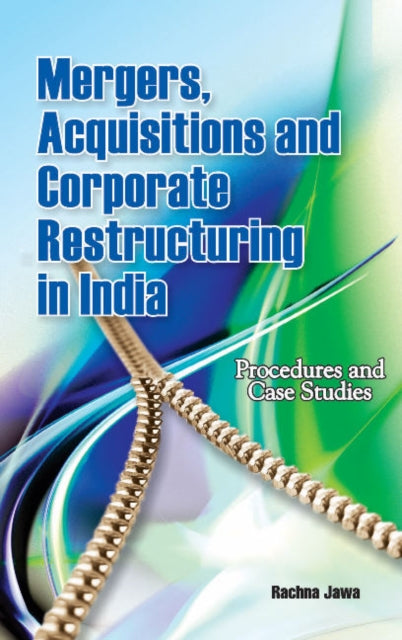 Book cover of: Mergers, Acquisitions & Corporate Restructuring in India. By: Rachna Jawa