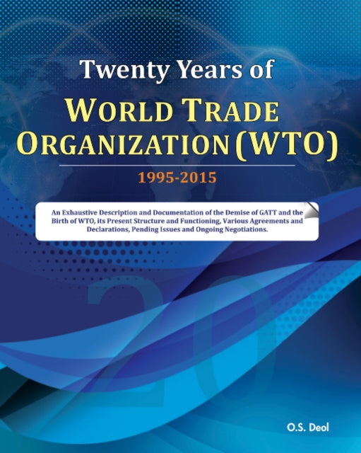 Book cover of: Twenty Years of World Trade Organization (WTO). By: O. S. Deol