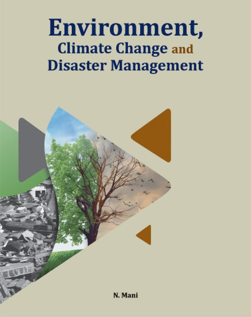 Book cover of: Environment, Climate Change & Disaster Management. By: N. Mani