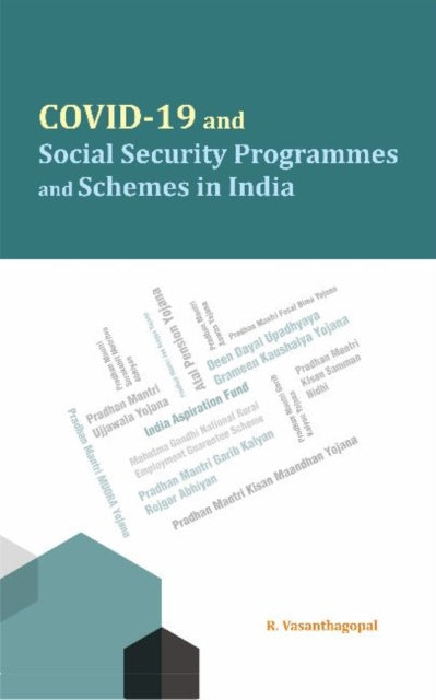 Book cover of: COVID-19 and Social Security Programmes and Schemes in India. By: R. Vasanthagopal