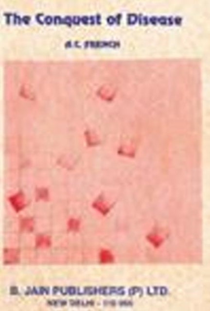 Book cover of: Conquest of Disease. By: A. C French