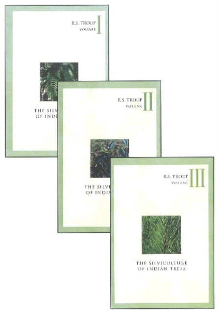 Book cover of: Silviculture of Indian Trees -- 3-Volume Set. By: R. S. Troup