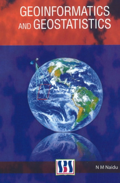 Book cover of: Geoinformatics & Geostatistics. By: N. M. Naidu