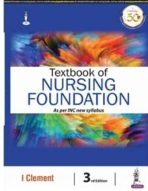 Book cover of: Textbook of Nursing Foundation as per INC New Syllabus. By: CLEMENT